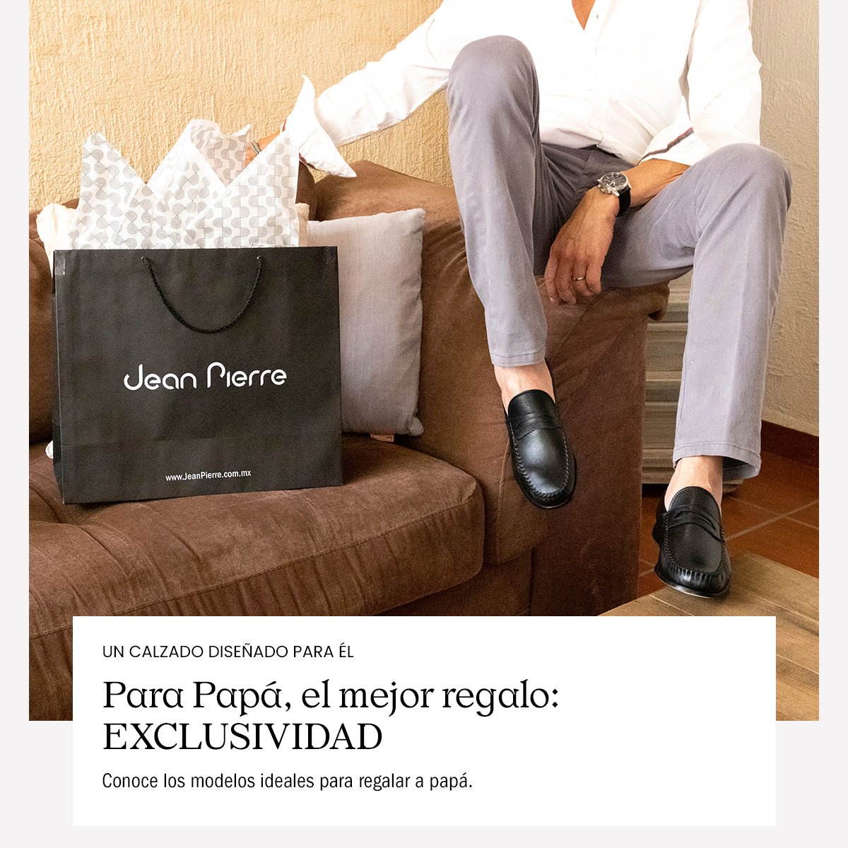 PARA PAPÁ, EL MEJOR REGALO: EXCLUSIVIDAD - Jean Pierre